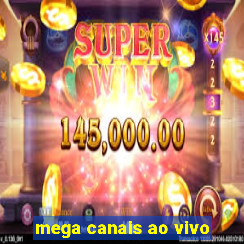 mega canais ao vivo